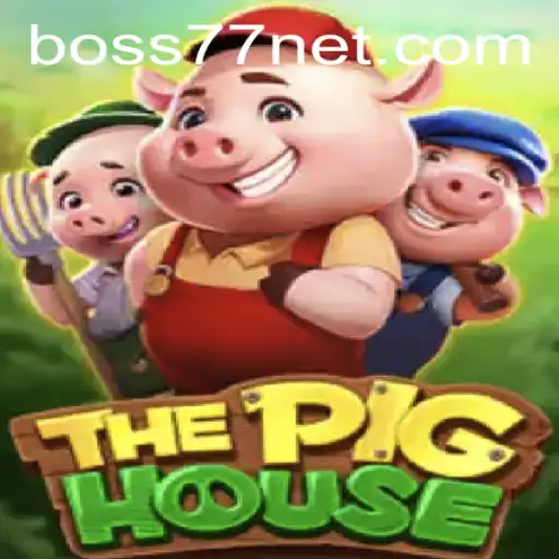 BOSS77 | ThePigHouse: A Thrilling Game Experience with BOSS77